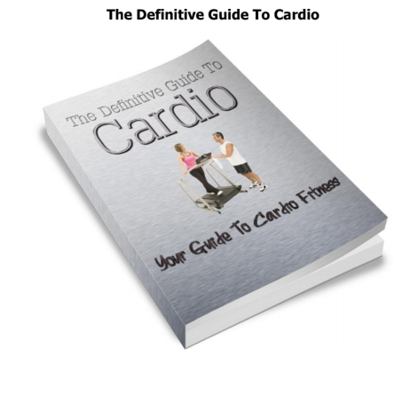 The Definitive Guide To Cardio
