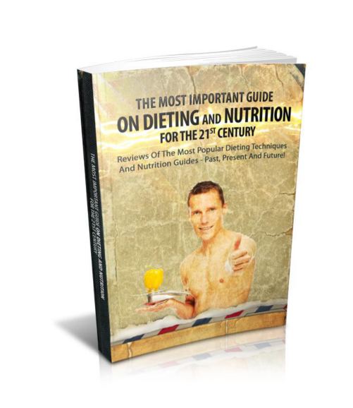 The Most Important Guide On Dieting And Nutrition For The 21th